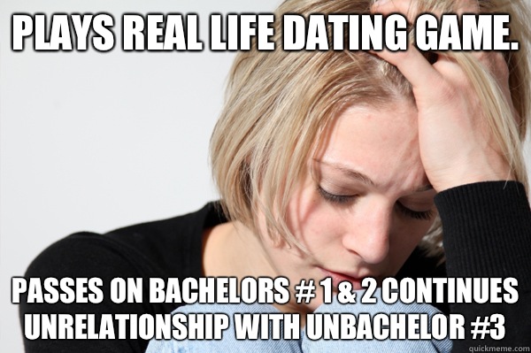 Plays real life dating game Passes on bachelors 1 2 Continue - Misunderstood Girlfriend