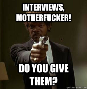 interviews motherfucker do you give them - Samuel L Pulp Fiction