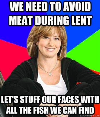 we need to avoid meat during lent lets stuff our faces with - Sheltering Suburban Mom