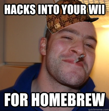 hacks into your wii for homebrew -