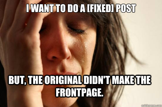 i want to do a fixed post but the original didnt make th - FirstWorldProblems