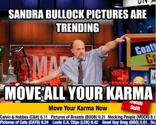 sandra bullock pictures are trending move all your karma - Mad Karma with Jim Cramer
