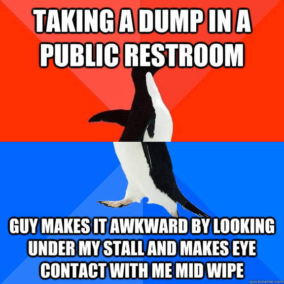 taking a dump in a public restroom guy makes it awkward by l - Socially Awesome Awkward Penguin
