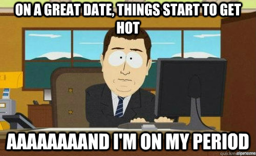 on a great date things start to get hot aaaaaaaand im on m - anditsgone