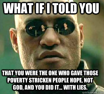 what if i told you that you were the one who gave those pove - Matrix Morpheus