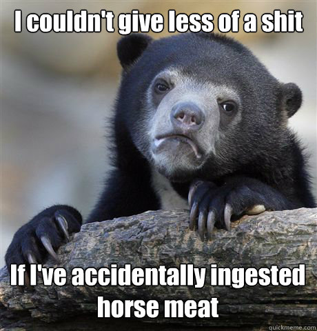 i couldnt give less of a shit if ive accidentally ingeste - Confession Bear