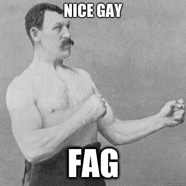 Nice Gay YOU MEAN BITCH MINTS - overly manly man