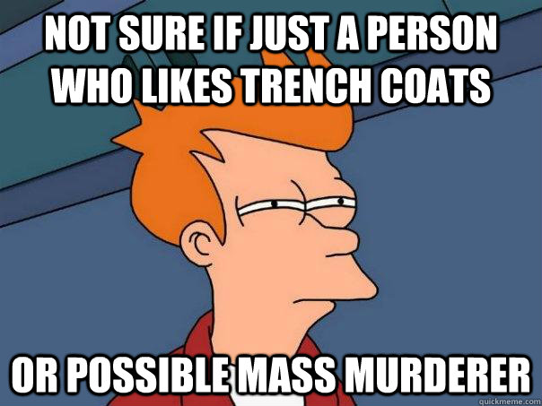 not sure if just a person who likes trench coats or possible - Futurama Fry