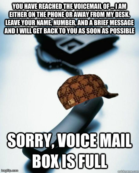 you have reached the voicemail of i am either on the pho -