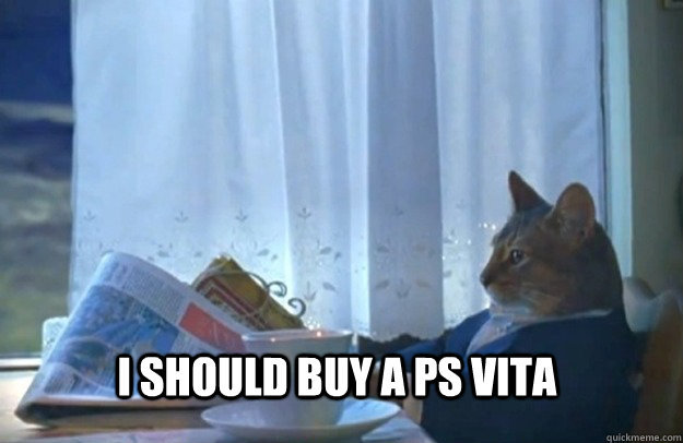 i should buy a ps vita - Sophisticated Cat