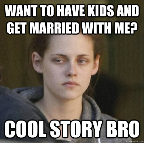 want to have kids and get married with me cool story bro - Underly Attached Girlfriend