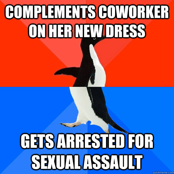complements coworker on her new dress gets arrested for sexu - Socially Awesome Awkward Penguin