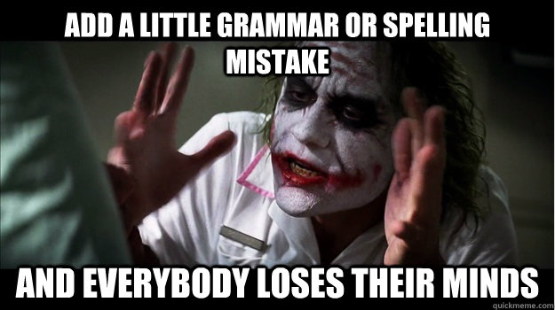 add a little grammar or spelling mistake and everybody loses - Joker Mind Loss