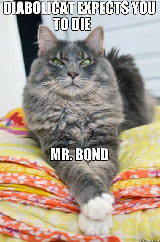 diabolicat expects you to die mr bond - Diabolicat