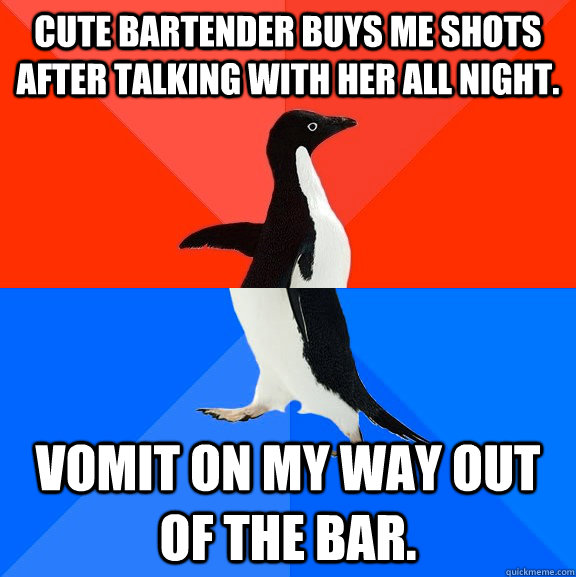 cute bartender buys me shots after talking with her all nigh - Socially Awesome Awkward Penguin