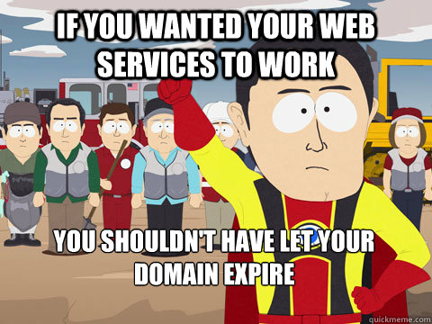 if you wanted your web services to work you shouldnt have l - Captain Hindsight