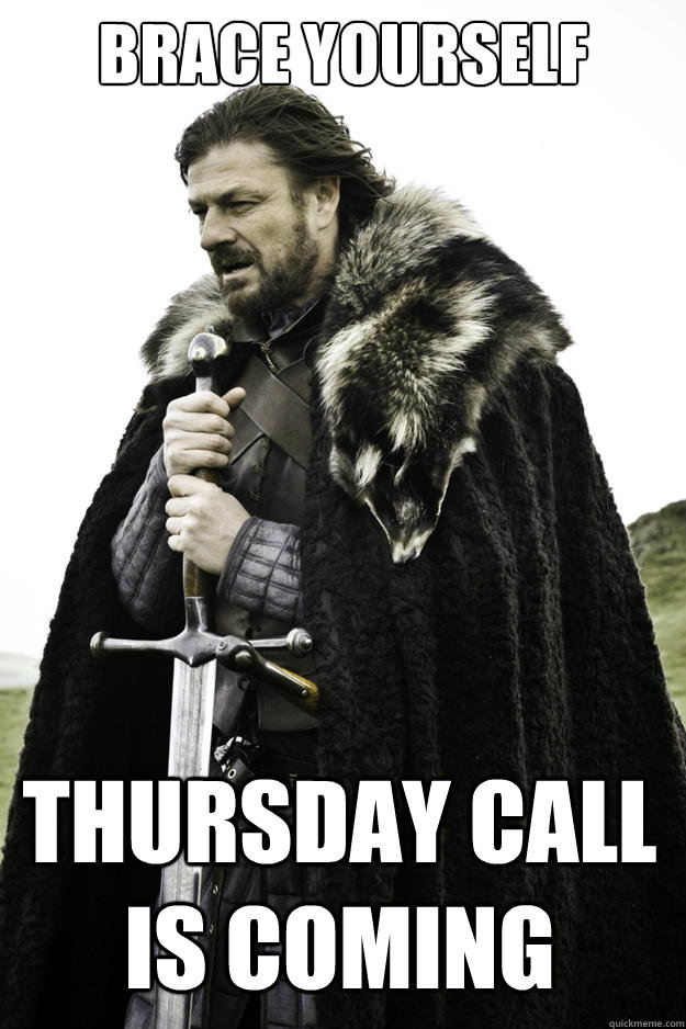 brace yourself thursday call is coming - Winter is coming