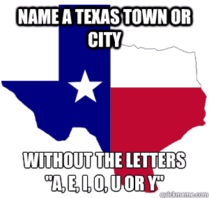 name a texas town or city without the letters a e i o - Name a City