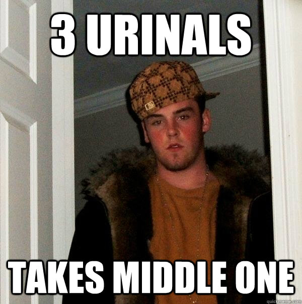 3 urinals takes middle one - Scumbag Steve