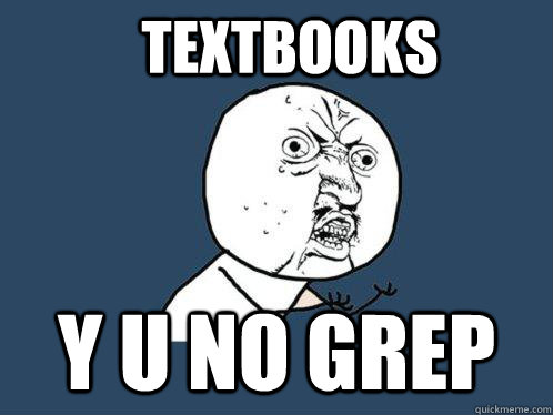 textbooks y u no grep - Y U No