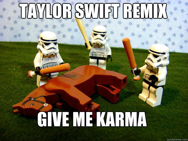 taylor swift remix give me karma - Deadhorse