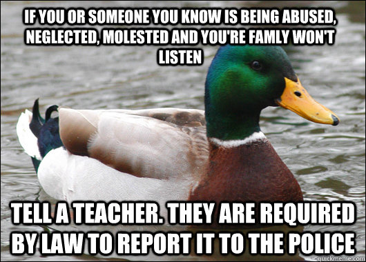if you or someone you know is being abused neglected moles - Actual Advice Mallard