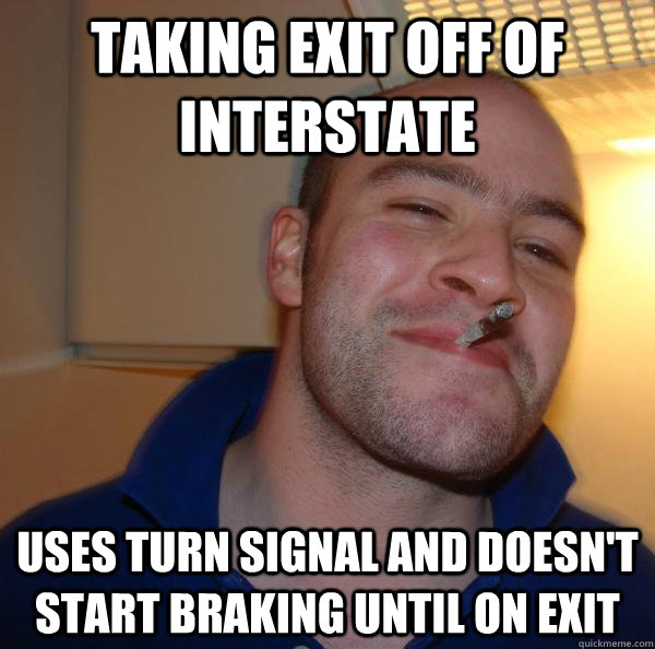 taking exit off of interstate uses turn signal and doesnt s - Good Guy Greg