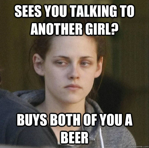 sees you talking to another girl buys both of you a beer - Underly Attached Girlfriend