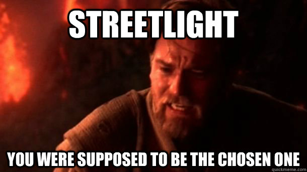 streetlight you were supposed to be the chosen one - chosenone