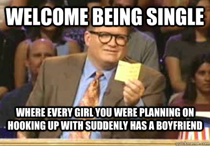 welcome being single where every girl you were planning on h - Whose Line