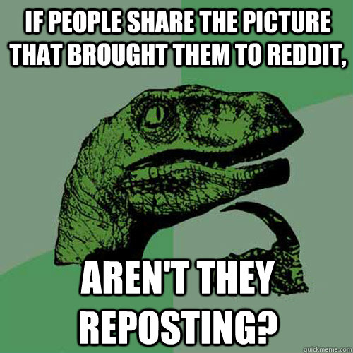 if people share the picture that brought them to reddit are - Philosoraptor