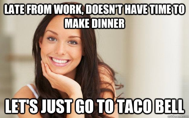 late from work doesnt have time to make dinner lets just - Good Girl Gina
