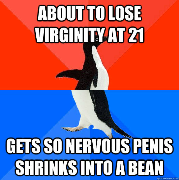 about to lose virginity at 21 gets so nervous penis shrinks - Socially Awesome Awkward Penguin