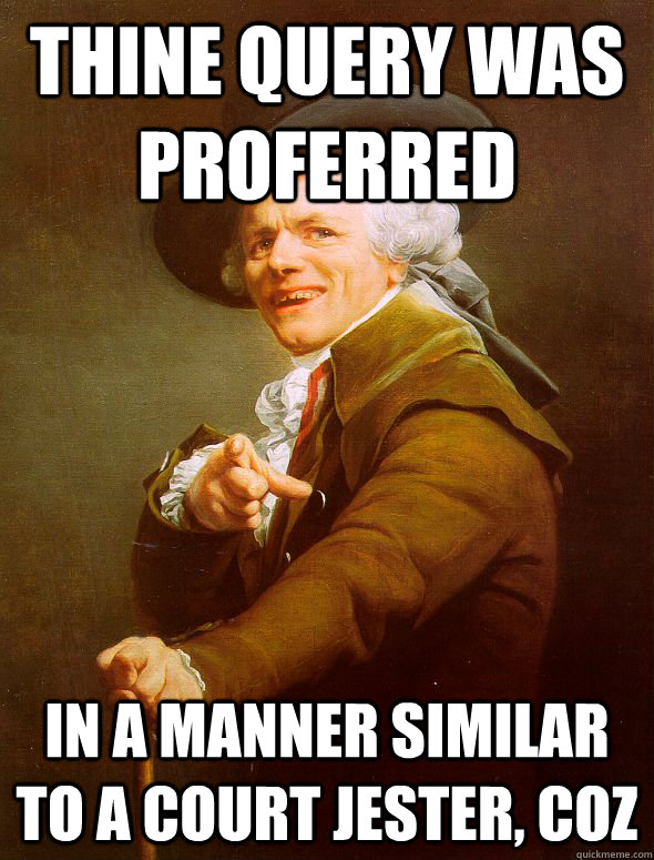 thine query was proferred in a manner similar to a court je - Joseph Ducreux