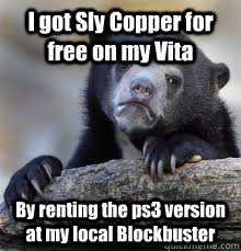 i got sly copper for free on my vita by renting the ps3 ver - Confession bear