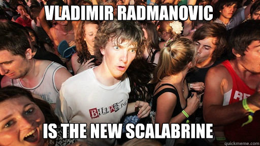 vladimir radmanovic is the new scalabrine - Sudden Clarity Clarence