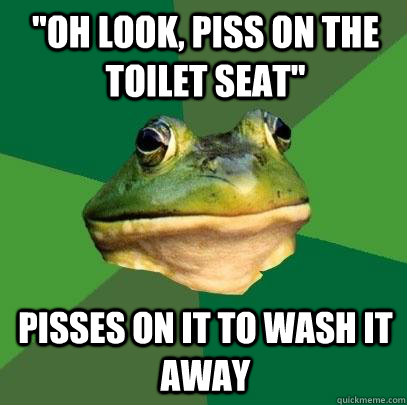 oh look piss on the toilet seat pisses on it to wash it a - Foul Bachelor Frog