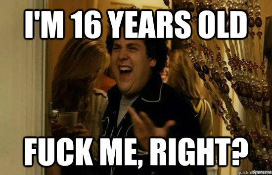 im 16 years old fuck me right - fuckmeright