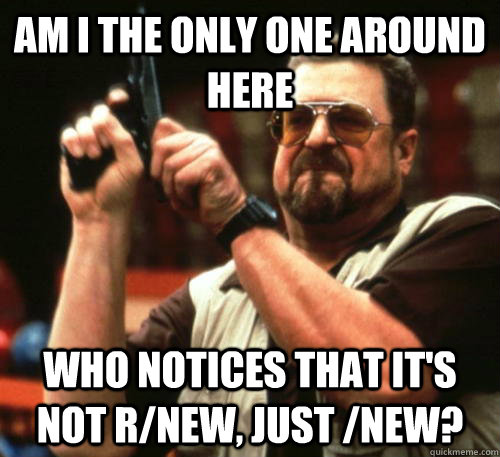 am i the only one around here who notices that its not rne - Am I The Only One Around Here