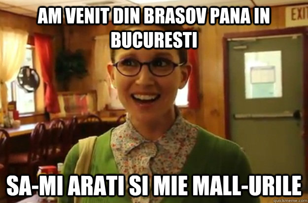 am venit din brasov pana in bucuresti sami arati si mie mal - Sexually Oblivious Female