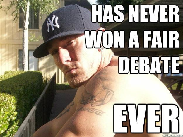 has never won a fair debate ever - Chad Elliott