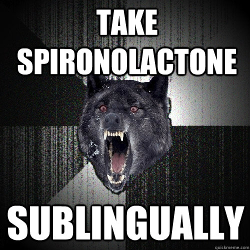 take spironolactone sublingually - Insanity Wolf