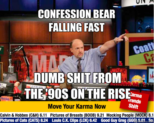 confession bear falling fast dumb shit from the 90s on the - Mad Karma with Jim Cramer