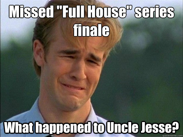 missed full house series finale what happened to uncle jes - Dawson Sad
