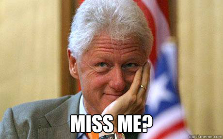 miss me - Bill thinking