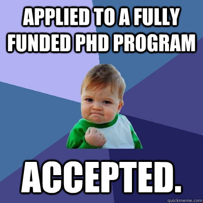 applied to a fully funded phd program accepted - Success Kid