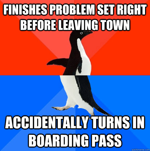 finishes problem set right before leaving town accidentally - Socially Awesome Awkward Penguin