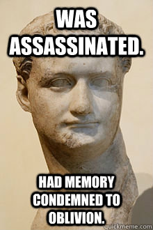was assassinated had memory condemned to oblivion - 90s Bad Luck Domitian