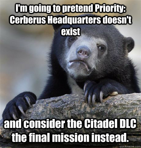 im going to pretend priority cerberus headquarters doesnt - Confession Bear
