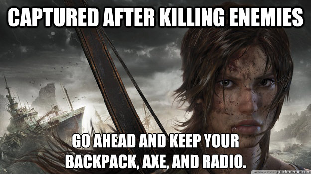 captured after killing enemies go ahead and keep your backpa - TR
